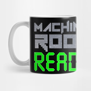 Machine Room Ready Mug